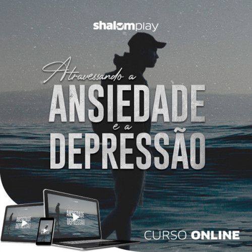 Atravessando a Ansiedade e a Depressão | Minicurso Online