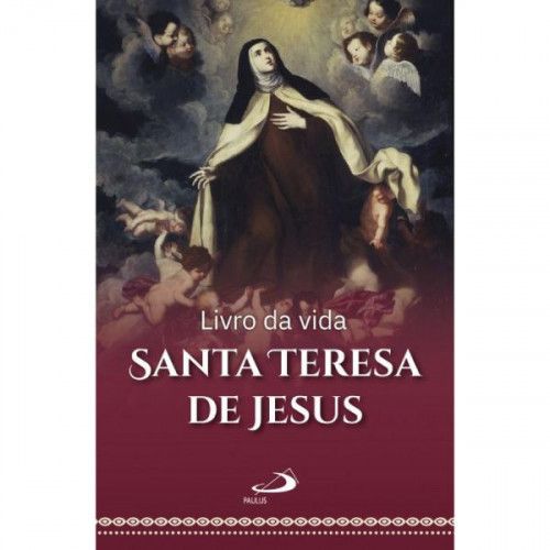 O Livro da Vida - Santa Teresa de Jesus