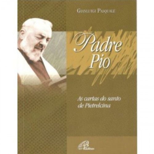 Padre Pio: as cartas do santo de Pietrelcina