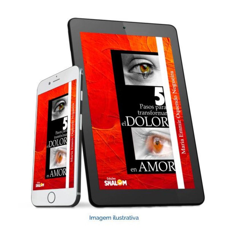 eBook | 5 pasos para transformar el dolor en amor (Spanish Edition)