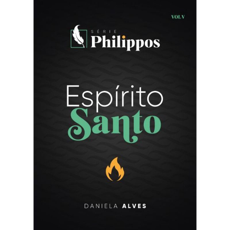 Espírito Santo | Série Philippos