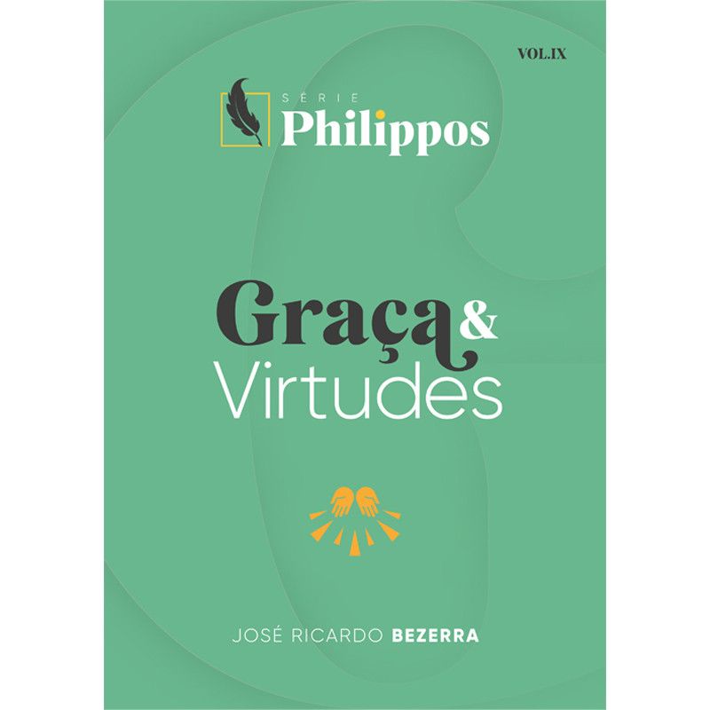 Graça e Virtudes - Série Philippos
