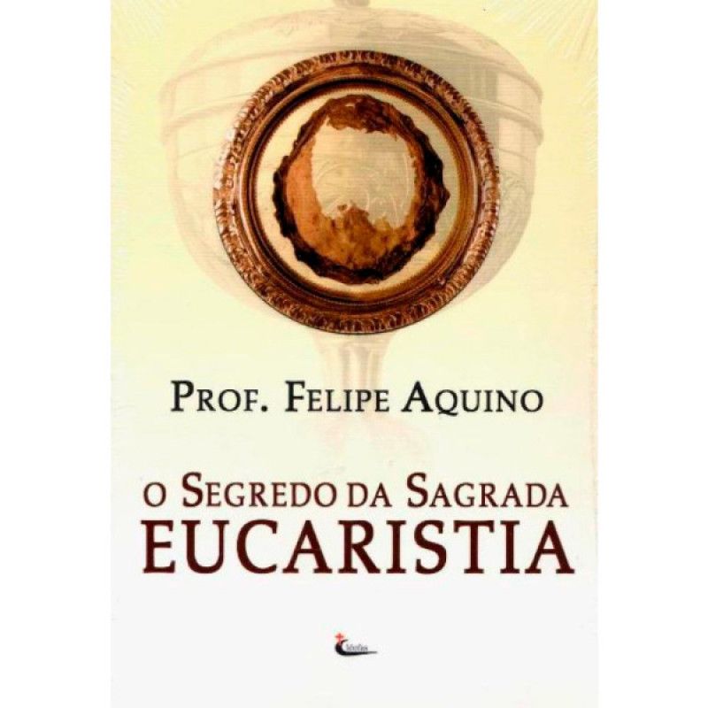 O segredo da Sagrada Eucaristia