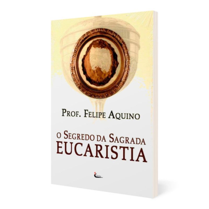 O segredo da Sagrada Eucaristia