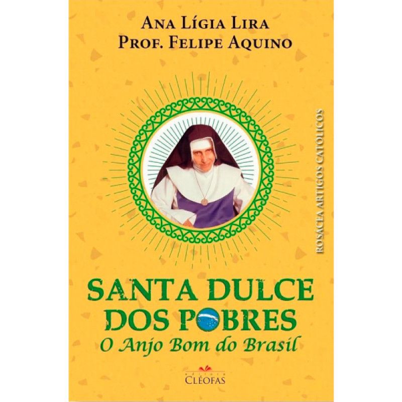 Santa Dulce dos Pobres - O Anjo bom do Brasil