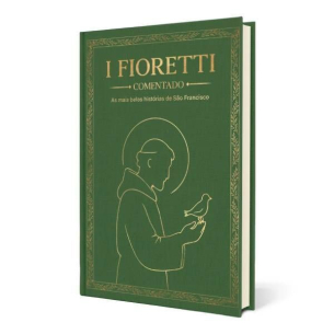 I Fioretti Comentado – As Mais Belas Histórias de São Francisco