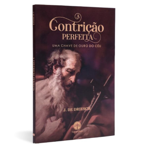 A Contrição Perfeita - Uma chave de ouro do Céu