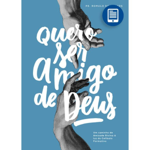 eBook | Quero ser amigo de Deus: Um caminho de Amizade Divina à luz do Celibato Formativo