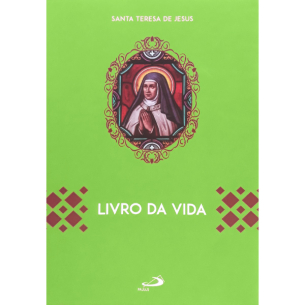 O Livro da Vida - Santa Teresa de Jesus