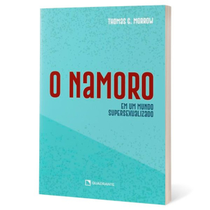 O namoro cristão - Em um mundo supersexualizado