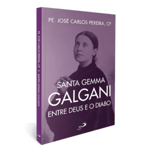 Santa Gemma Galgani - Entre Deus e o diabo
