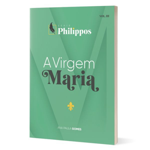 A Virgem Maria | Série Philippos