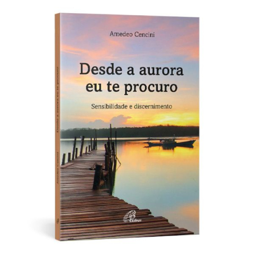 Desde a aurora eu te procuro