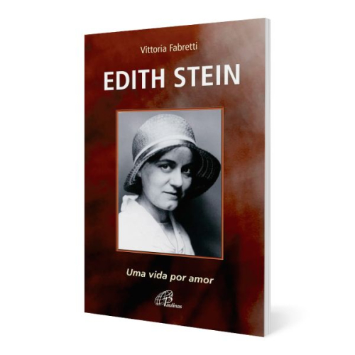 Edith Stein - Uma vida por amor