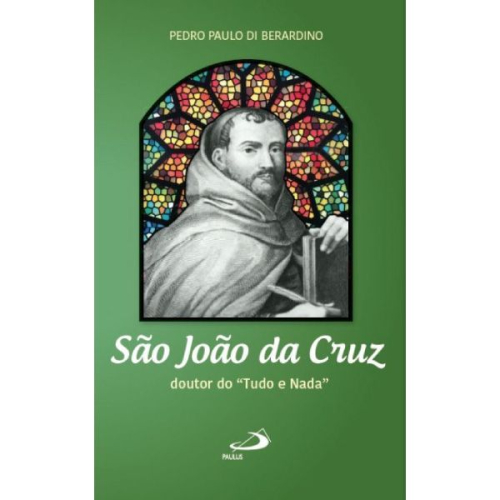 São João da Cruz Doutor do Tudo e Nada